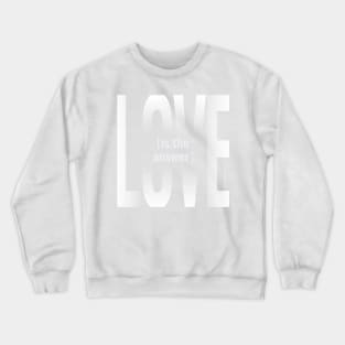 Love is the Answer Crewneck Sweatshirt
